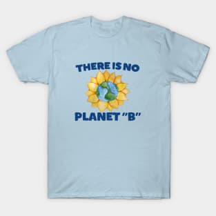 There is no Planet B T-Shirt